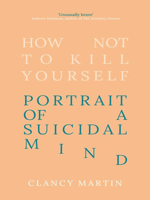Title details for How Not to Kill Yourself by Clancy Martin - Wait list